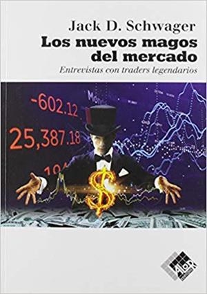 LOS NUEVOS MAGOS DEL MERCADO.ENTREVISTAS CON TRADERS LEGENDARIOS | 9788494920325 | SCHWAGER,JACK D. | Libreria Geli - Librería Online de Girona - Comprar libros en catalán y castellano
