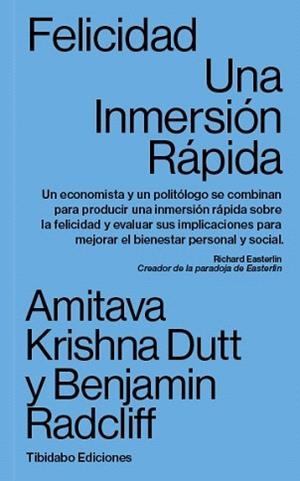 FELICIDAD.UNA INMERSIÓN RÁPIDA | 9788491178613 | DUTT,AMITAVA KRISHNA/RADCLIFF,BENJAMIN | Libreria Geli - Librería Online de Girona - Comprar libros en catalán y castellano