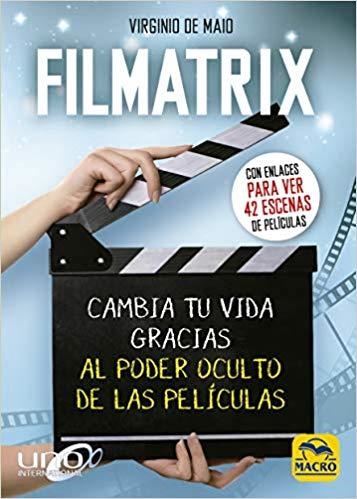 FILMATRIX.CAMBIA TU VIA AL PODER OCULTO DE LAS PELÍCULAS | 9788417080686 | DE MAIO,VIRGINIO | Libreria Geli - Librería Online de Girona - Comprar libros en catalán y castellano