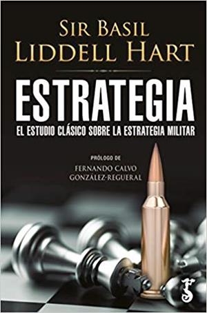 ESTRATEGIA.EL ESTUDIO CLÁSICO SOBRE LA ESTRATEGIA MILITAR | 9788417241490 | LIDDELL HART,SIR BASIL | Libreria Geli - Librería Online de Girona - Comprar libros en catalán y castellano
