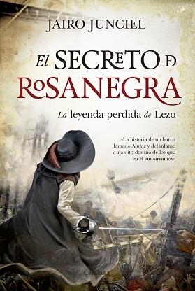 EL SECRETO DE ROSANEGRA.LA LEYENDA PERDIDA DE LEZO | 9788417797799 | JUNCIEL,JAIRO | Llibreria Geli - Llibreria Online de Girona - Comprar llibres en català i castellà