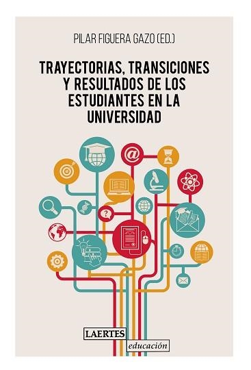 TRAYECTORIAS,TRANSICIONES Y RESULTADOS DE LOS ESTUDIANTES EN LA UNIVERSIDAD | 9788416783878 | FIGUERA GAZO,PILAR(ED.) | Libreria Geli - Librería Online de Girona - Comprar libros en catalán y castellano