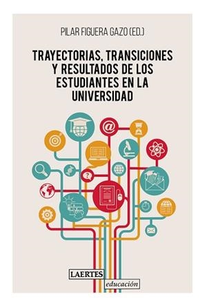 TRAYECTORIAS,TRANSICIONES Y RESULTADOS DE LOS ESTUDIANTES EN LA UNIVERSIDAD | 9788416783878 | FIGUERA GAZO,PILAR(ED.) | Libreria Geli - Librería Online de Girona - Comprar libros en catalán y castellano