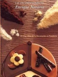LAS DECORACIONES DE ENRIQUE NAVARRO.EL GRAN LIBRO DE LA DECORACION EN PASTELERIA | 9788492244300 | NAVARRO,ENRIQUE | Libreria Geli - Librería Online de Girona - Comprar libros en catalán y castellano