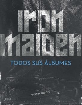 IRON MAIDEN.TODOS SUS ÁLBUMES | 9788417757564 | POPOFF,MARTIN | Llibreria Geli - Llibreria Online de Girona - Comprar llibres en català i castellà