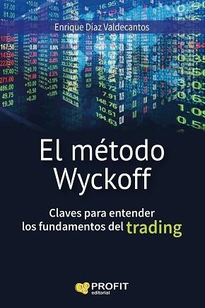 EL MÉTODO WYCKOFF | 9788416583133 | DÍAZ VALDECANTOS,ENRIQUE | Libreria Geli - Librería Online de Girona - Comprar libros en catalán y castellano