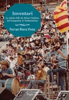 INVENTARI.LA MÚSICA FOLK ALS PAÏSOS CATALANS,DEL FRANQUISME AL TRADICIONÀRIUS | 9788413031309 | RIERA VIVES,FERRAN | Libreria Geli - Librería Online de Girona - Comprar libros en catalán y castellano