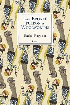 LAS BRONTË FUERON A WOOLWORTHS | 9788417996048 | FERGUSON,RACHEL | Llibreria Geli - Llibreria Online de Girona - Comprar llibres en català i castellà