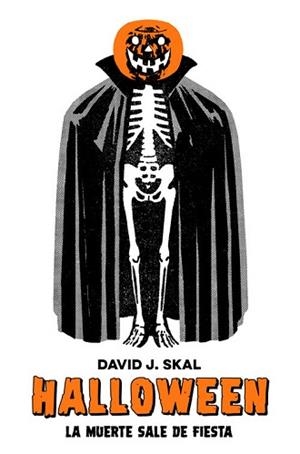 HALLOWEEN.LA MUERTE SALE DE FIESTA | 9788417645069 | SKAL,DAVID J. | Llibreria Geli - Llibreria Online de Girona - Comprar llibres en català i castellà