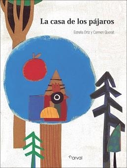 LA CASA DE LOS PÁJAROS | 9788412083613 | ORTIZ,ESTRELLA/QUERALT,CARMEN | Libreria Geli - Librería Online de Girona - Comprar libros en catalán y castellano