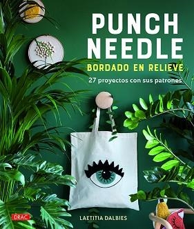PUNCH NEEDLE.BORDADO EN RELIEVE.27 PROYECTOS CON SUS PATRONES | 9788498746426 | DALBIES,LAETITIA | Libreria Geli - Librería Online de Girona - Comprar libros en catalán y castellano