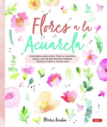 FLORES A LA ACUARELA | 9788498746471 | BOUDON,MARIE | Libreria Geli - Librería Online de Girona - Comprar libros en catalán y castellano