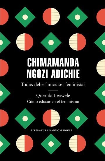 TODOS DEBERÍAMOS SER FEMINISTAS/QUERIDA IJEAWELE.CÓMO EDUCAR EN EL FEMINISMO | 9788439737001 | NGOZI ADICHIE,CHIMAMANDA | Libreria Geli - Librería Online de Girona - Comprar libros en catalán y castellano
