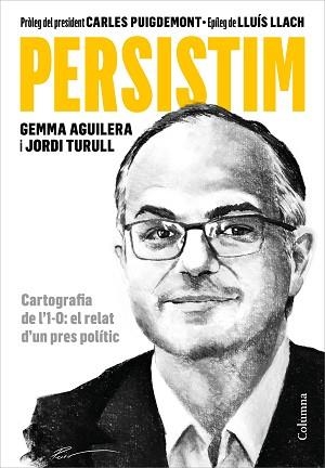PERSISTIM.CARTOGRAFIA DE L'1 O:EL RELAT D'UN PRES POLÍTIC | 9788466426060 | AGUILERA MARCUAL,GEMMA/TURULL NEGRE,JORDI | Libreria Geli - Librería Online de Girona - Comprar libros en catalán y castellano