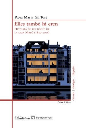 ELLES TAMBÉ HI EREN.HISTÒRIA DE LES DONES DE LA CASA MASÓ(1830-2015) | 9788494999581 | GIL TORT,ROSA MARIA | Libreria Geli - Librería Online de Girona - Comprar libros en catalán y castellano