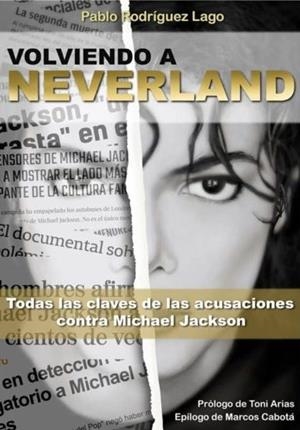 VOLVIENDO A NEVERLAND.TODAS LAS CLAVES DE LAS ACUSACIONES CONTRA MICHAEL JACKSON | 9788412064131 | RODRÍGUEZ LAGO,PABLO | Llibreria Geli - Llibreria Online de Girona - Comprar llibres en català i castellà