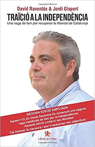 TRAÏCIÓ A LA INDEPENDÈNCIA.UNA VAGA DE FAM PER RECUPERAR LA LLIBERTAT DE CATALUNYA | 9788412011654 | RAVENTÓS,DAVID/GISPERT,JORDI | Libreria Geli - Librería Online de Girona - Comprar libros en catalán y castellano
