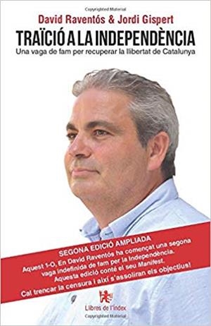 TRAÏCIÓ A LA INDEPENDÈNCIA.UNA VAGA DE FAM PER RECUPERAR LA LLIBERTAT DE CATALUNYA | 9788412011654 | RAVENTÓS,DAVID/GISPERT,JORDI | Llibreria Geli - Llibreria Online de Girona - Comprar llibres en català i castellà