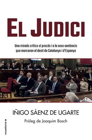 EL JUDICI.UNA MIRADA CRÍTICA AL PROCÉS I A LA SEVA SENTÈNCIA QUE MARCARAN EL DESTÍ DE CATALUNYA | 9788418014079 | SÁENZ DE UGARTE,ÍÑIGO | Llibreria Geli - Llibreria Online de Girona - Comprar llibres en català i castellà