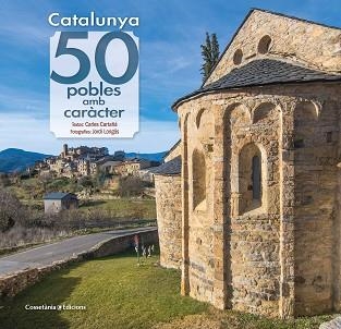 CATALUNYA:50 POBLES AMB CARÀCTER | 9788490348727 | CARTAÑÁ MANTILLA,CARLES/LONGÁS MAYAYO,JORDI | Libreria Geli - Librería Online de Girona - Comprar libros en catalán y castellano