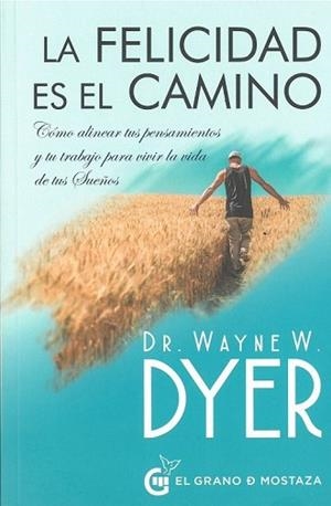 LA FELICIDAD ES EL CAMINO | 9788412072433 | DYER,DR.WAYNE W. | Libreria Geli - Librería Online de Girona - Comprar libros en catalán y castellano