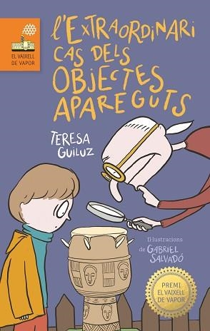 L'EXTRAORDINARI CAS DELS OBJECTES APAREGUTS | 9788466147453 | GUILUZ,TERESA | Libreria Geli - Librería Online de Girona - Comprar libros en catalán y castellano