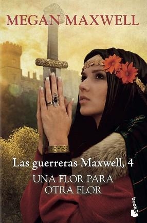 LAS GUERRERAS DE MAXWELL-4.UNA FLOR PARA OTRA FLOR | 9788408217602 | MAXWELL,MEGAN | Llibreria Geli - Llibreria Online de Girona - Comprar llibres en català i castellà