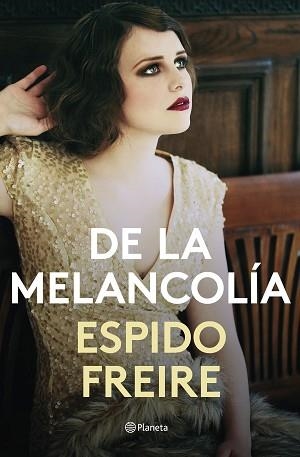 DE LA MELANCOLÍA | 9788408201526 | FREIRE,ESPIDO | Libreria Geli - Librería Online de Girona - Comprar libros en catalán y castellano