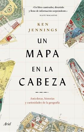 UN MAPA EN LA CABEZA.ANÉCDOTAS,HISTORIAS Y CURIOSIDADES DE LA GEOGRAFÍA | 9788434431485 | JENNINGS,KEN | Llibreria Geli - Llibreria Online de Girona - Comprar llibres en català i castellà