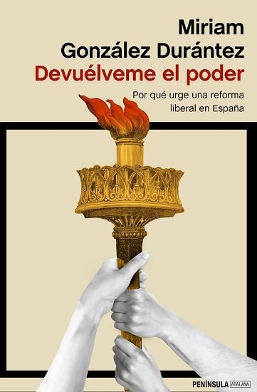 DEVUÉLVEME EL PODER.POR QUÉ URGE UNA REFORMA LIBERAL EN ESPAÑA | 9788499428574 | GONZÁLEZ DURÁNTEZ,MIRIAM | Libreria Geli - Librería Online de Girona - Comprar libros en catalán y castellano