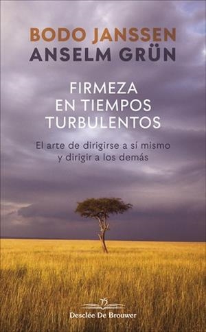 FIRMEZA EN TIEMPOS TURBULENTOS.EL ARTE DE DIRIGIRSE A SÍ MISMO Y DIRIGIR A LOS DEMÁS | 9788433030702 | JANSSEN,BODO/GRÜN,ANSELM | Libreria Geli - Librería Online de Girona - Comprar libros en catalán y castellano