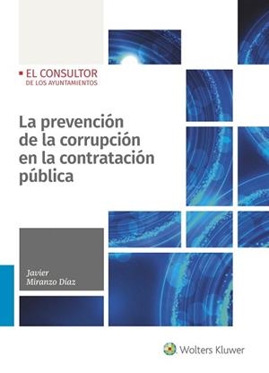 LA PREVENCION DE LA CORRUPCION EN LA CONTRATACION | 9788470524981 | MIRANZO DÍAZ,JAVIER | Libreria Geli - Librería Online de Girona - Comprar libros en catalán y castellano