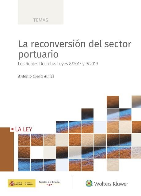 LA RECONVERSIÓN DEL SECTOR PORTUARIO.LOS REALES DECRETOS LEYES 8/2017 Y 9/2019 | 9788490209264 | OJEDA AVILÉS,ANTONIO | Llibreria Geli - Llibreria Online de Girona - Comprar llibres en català i castellà
