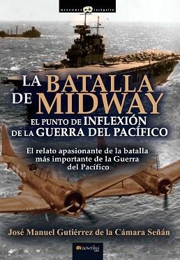 LA BATALLA DE MIDWAY | 9788413050140 | GUTIÉRREZ DE LA CÁMARA SEÑÁN, JOSÉ MANUEL | Libreria Geli - Librería Online de Girona - Comprar libros en catalán y castellano