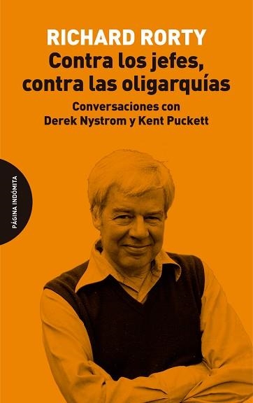 CONTRA LOS JEFES,CONTRA LAS OLIGARQUÍAS.CONVERSACIONES CON DEREK NYSTROM Y KENT PUCKETT | 9788494999222 | RORTY,RICHARD | Llibreria Geli - Llibreria Online de Girona - Comprar llibres en català i castellà