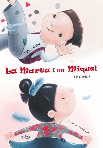 LA MARTA I EN MIQUEL SÓN DIABÈTICS | 9788416082179 | KRALJIC,HELENA/LUBI,MAJA | Libreria Geli - Librería Online de Girona - Comprar libros en catalán y castellano