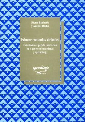 EDUCAR CON AULAS VIRTUALES | 9788477741473 | BARBERA,ELENA/BADIA,ANTONI | Libreria Geli - Librería Online de Girona - Comprar libros en catalán y castellano