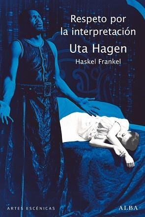 RESPETO POR LA INTERPRETACIÓN | 9788490656129 | HAGEN,UTA/FRANKEL,HASKEL | Llibreria Geli - Llibreria Online de Girona - Comprar llibres en català i castellà