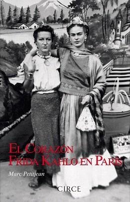 EL CORAZÓN.FRIDA KAHLO EN PARÍS | 9788477653165 | PETITJEAN,MARC | Llibreria Geli - Llibreria Online de Girona - Comprar llibres en català i castellà
