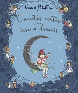 ENID BLYTON.CUENTOS CORTOS PARA IRSE A DORMIR | 9788469626863 | BLYTON,ENID | Llibreria Geli - Llibreria Online de Girona - Comprar llibres en català i castellà