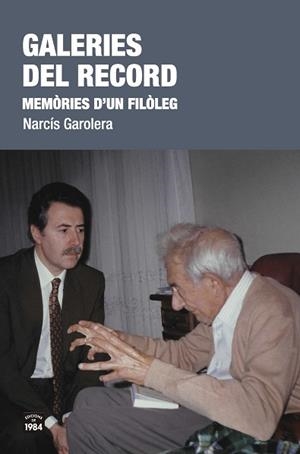 GALERIES DEL RECORD.MEMÒRIES D'UN FILÒLEG | 9788416987627 | GAROLERA,NARCÍS | Libreria Geli - Librería Online de Girona - Comprar libros en catalán y castellano