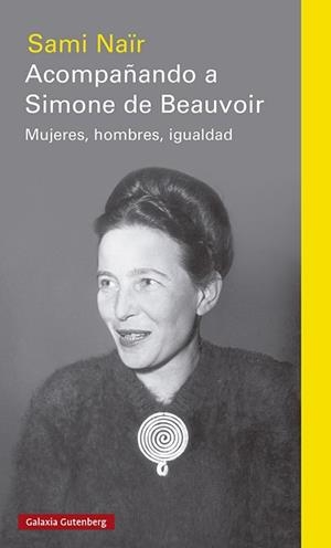 ACOMPAÑANDO A SIMONE DE BEAUVOIR.MUJERES,HOMBRES,IGUALDAD | 9788417971403 | NAÏR,SAMI | Llibreria Geli - Llibreria Online de Girona - Comprar llibres en català i castellà