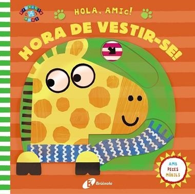 HOLA,AMIC! HORA DE VESTIR-SE! | 9788499062891 | AA.VV. | Llibreria Geli - Llibreria Online de Girona - Comprar llibres en català i castellà