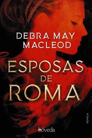 ESPOSAS DE ROMA | 9788416691968 | MAY MACLEOD,DEBRA | Libreria Geli - Librería Online de Girona - Comprar libros en catalán y castellano