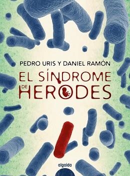 EL SÍNDROME DE HERODES | 9788491891451 | URIS,PEDRO/RAMÓN,DANIEL | Llibreria Geli - Llibreria Online de Girona - Comprar llibres en català i castellà