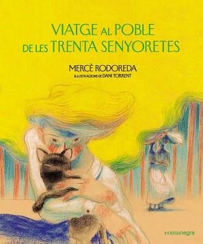 VIATGE AL POBLE DE LES TRENTA SENYORETES | 9788418022159 | RODOREDA,MERCÈ | Libreria Geli - Librería Online de Girona - Comprar libros en catalán y castellano