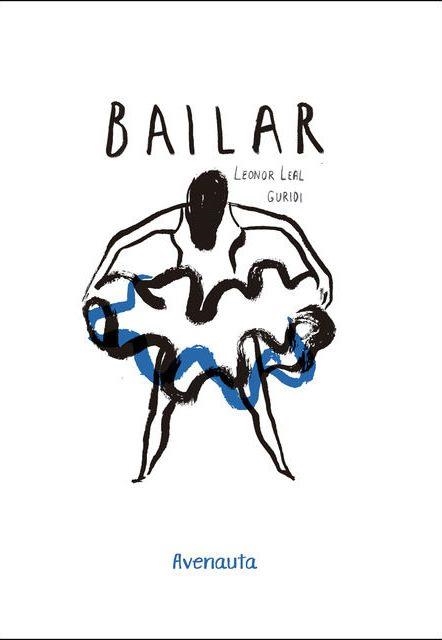 BAILAR | 9788494988523 | LEAL GURIDI,LEONOR | Libreria Geli - Librería Online de Girona - Comprar libros en catalán y castellano