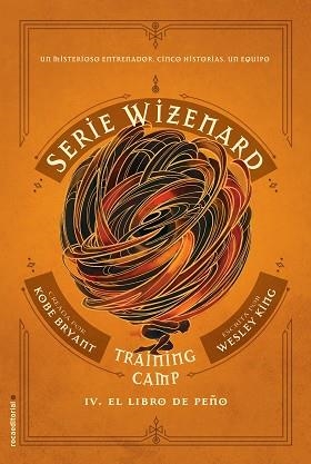 TRAINING CAMP.EL LIBRO DE PEÑO.SERIE WIZENARD. LIBRO IV | 9788417805685 | BRYANT, KOBE/KING, WESLEY | Libreria Geli - Librería Online de Girona - Comprar libros en catalán y castellano