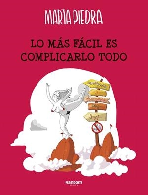 LO MÁS FÁCIL ES COMPLICARLO TODO | 9788417247591 | PIEDRA,MARTA | Llibreria Geli - Llibreria Online de Girona - Comprar llibres en català i castellà
