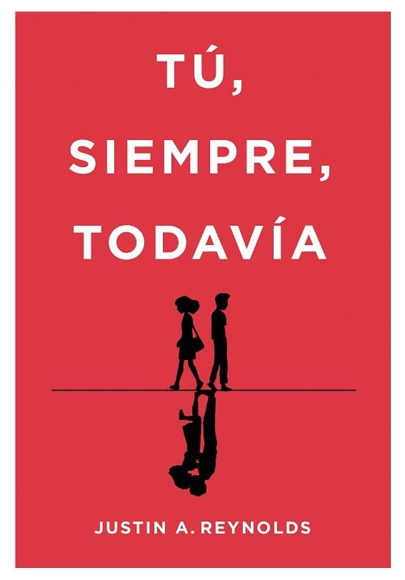 TÚ,SIEMPRE,TODAVÍA | 9788490439395 | A. REYNOLDS,JUSTIN | Llibreria Geli - Llibreria Online de Girona - Comprar llibres en català i castellà